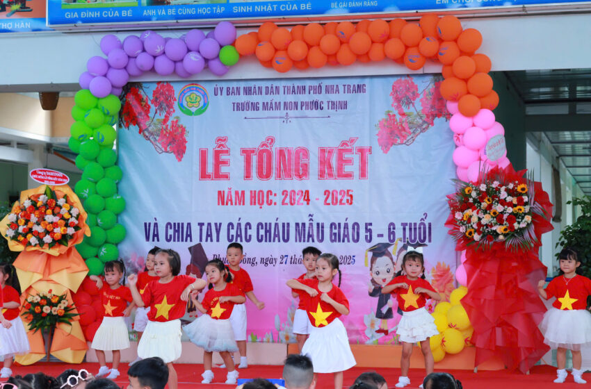  TRƯỜNG MẦM NON PHƯỚC THỊNH TỔ CHỨC LỄ TỔNG KẾT NĂM HỌC 2024-2025 VÀ CHIA TAY TRẺ MẪU GIÁO 5–6 TUỔI RA TRƯỜNG