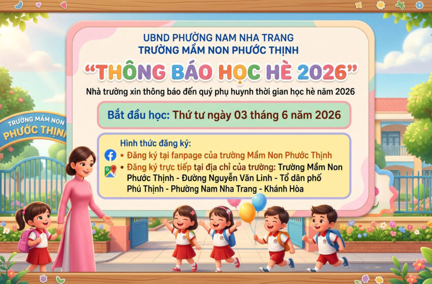  TRƯỜNG MẦM NON PHƯỚC THỊNH THÔNG BÁO HỌC HÈ 2026